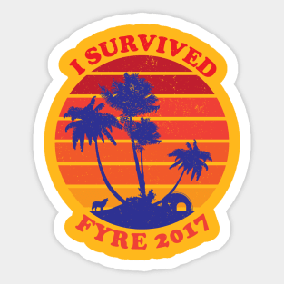 I survived Fyre 2017 Sticker